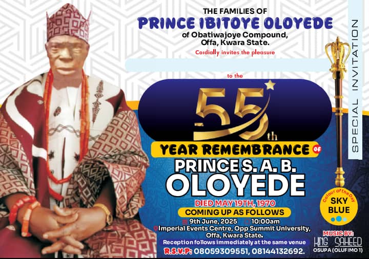 Gov AbdulRazaq, Sen Ashiru, Sen Umar, Dr Dankaka, Asiwaju Owoyemi, ODU President, Others to Grace 55th Memorial of Prince S.A.B. Oloyede In Offa June 9