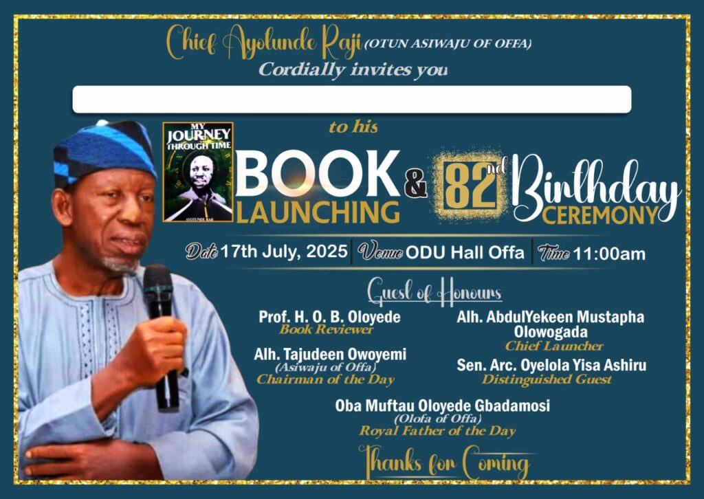 Otun Asiwaju of Offaland, Chief Ayotunde Abdulrahim Raji Sets to Launch Autobiography as He Marks 82nd Birthday July 17