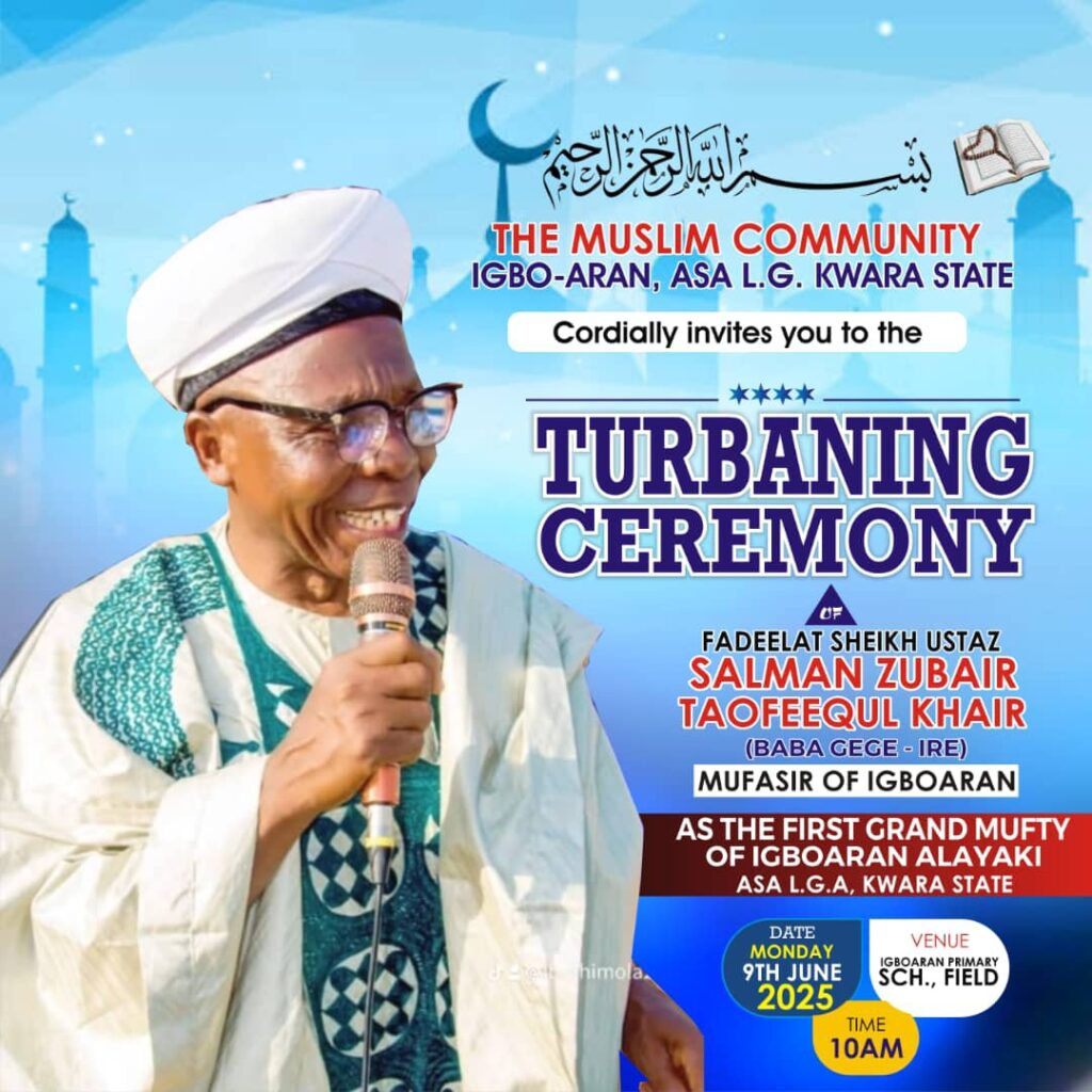 Baba Gege-Ire, Sheikh Salman Zubair Taofeequl Khair to be Turbaned 1st Grand Mufty of Igboaran June 9